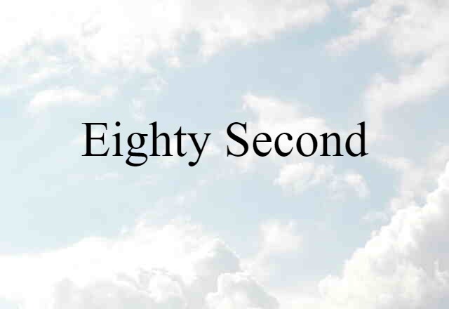 eighty second