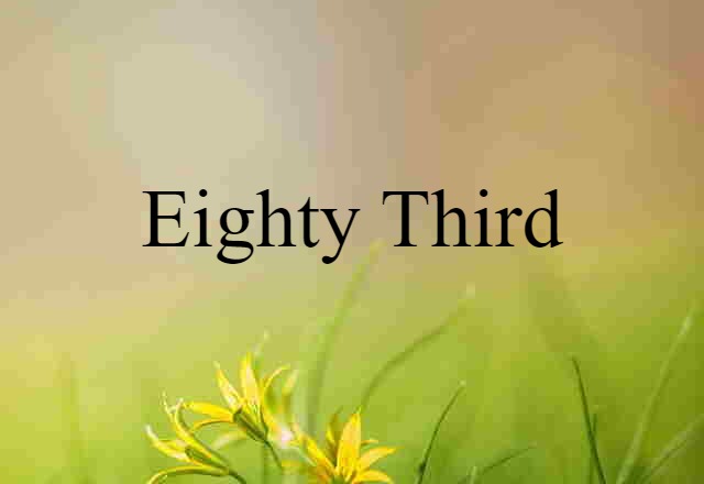 Eighty-third (noun) Definition, Meaning & Examples