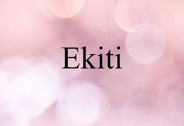 Ekiti (noun) Definition, Meaning & Examples