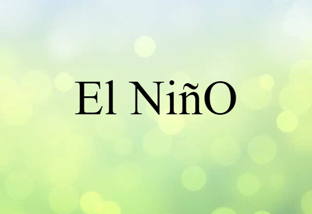 El Niño (noun) Definition, Meaning & Examples