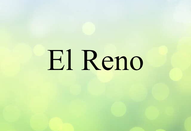 El Reno (noun) Definition, Meaning & Examples