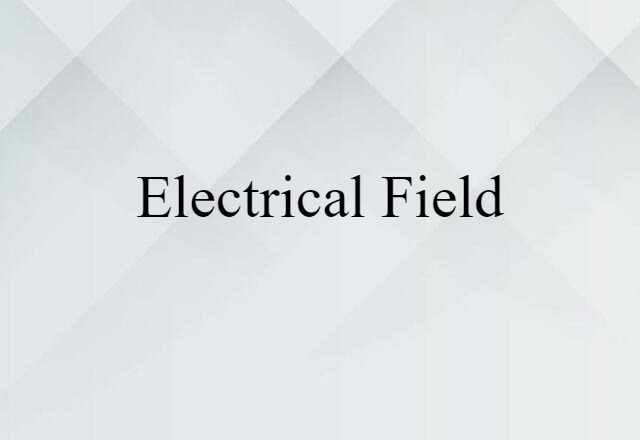 electrical field