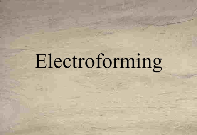 electroforming