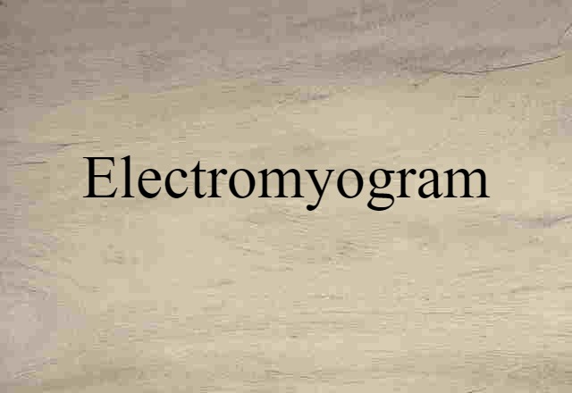 Electromyogram (noun) Definition, Meaning & Examples