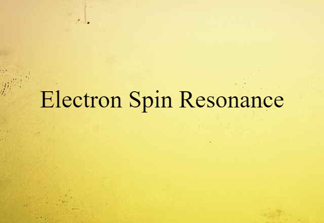 Electron Spin Resonance (noun) Definition, Meaning & Examples