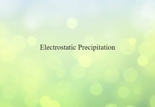 electrostatic precipitation