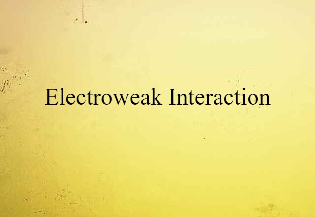 electroweak interaction