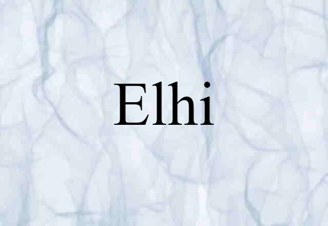 Elhi (noun) Definition, Meaning & Examples