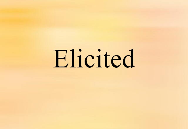 elicited