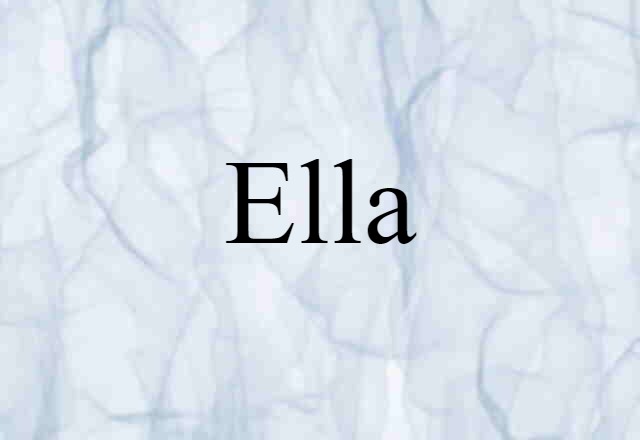 Ella (noun) Definition, Meaning & Examples