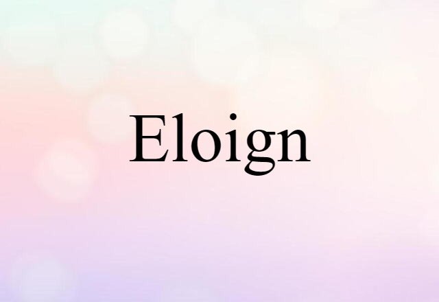 eloign