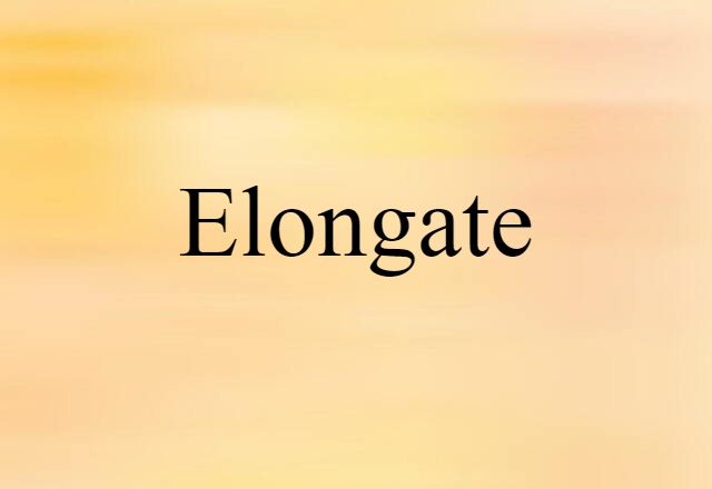 Elongate (noun) Definition, Meaning & Examples