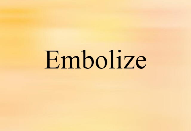 embolize