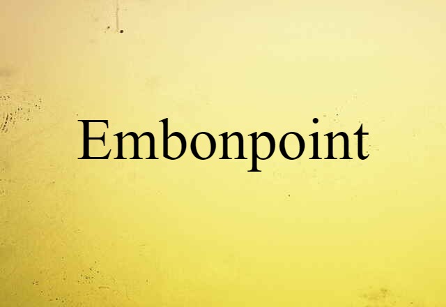 embonpoint