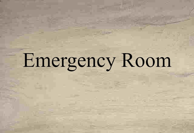 emergency room