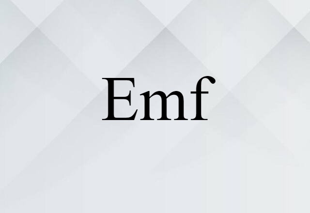 Emf (noun) Definition, Meaning & Examples