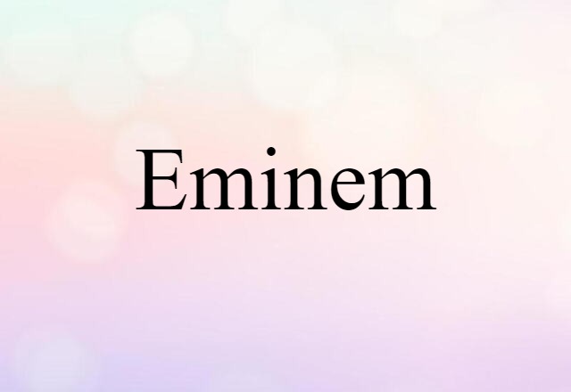 Eminem (noun) Definition, Meaning & Examples