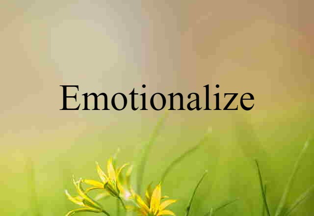 emotionalize