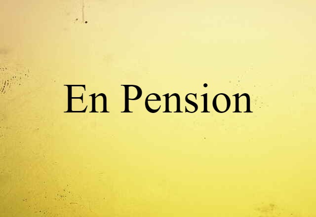 en pension