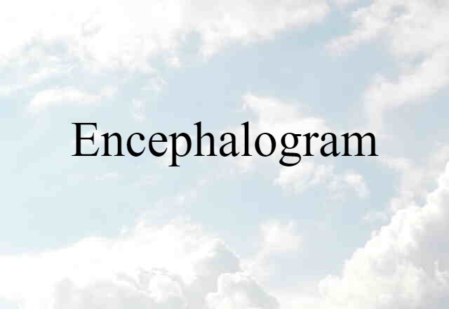 Encephalogram (noun) Definition, Meaning & Examples