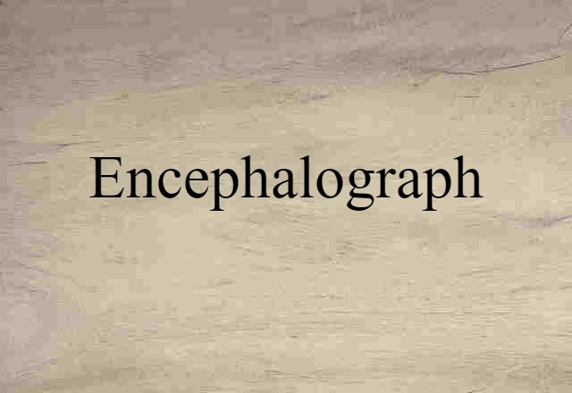 Encephalograph (noun) Definition, Meaning & Examples