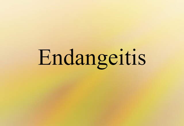 endangeitis