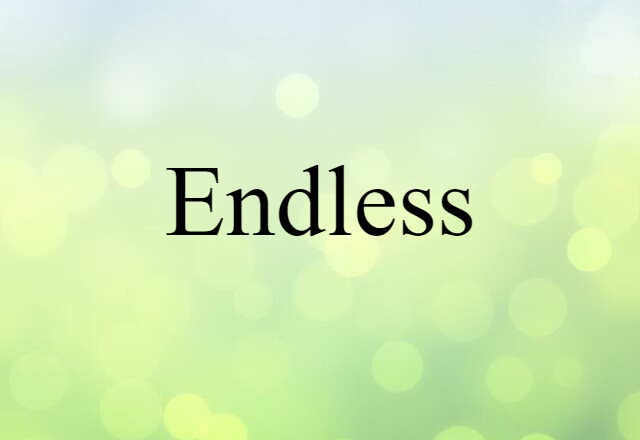 endless