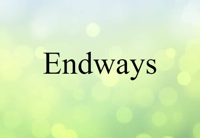 endways