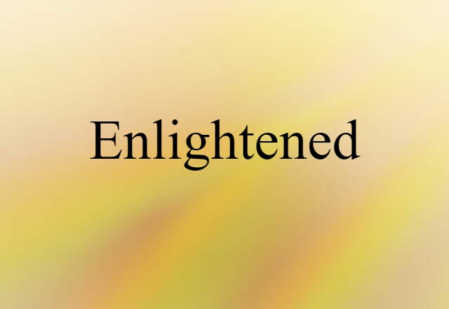 Enlightened (noun) Definition, Meaning & Examples