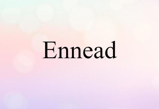 Ennead (noun) Definition, Meaning & Examples