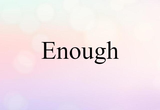 enough