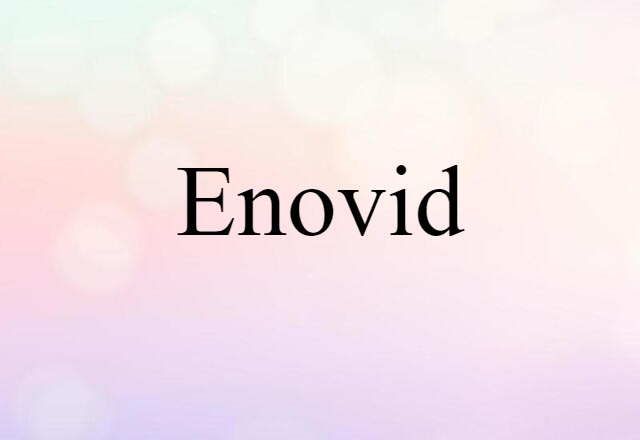 Enovid (noun) Definition, Meaning & Examples