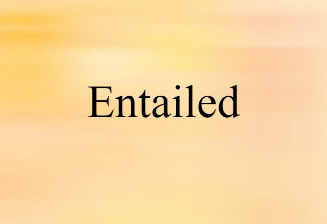 entailed