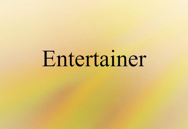 Entertainer (noun) Definition, Meaning & Examples