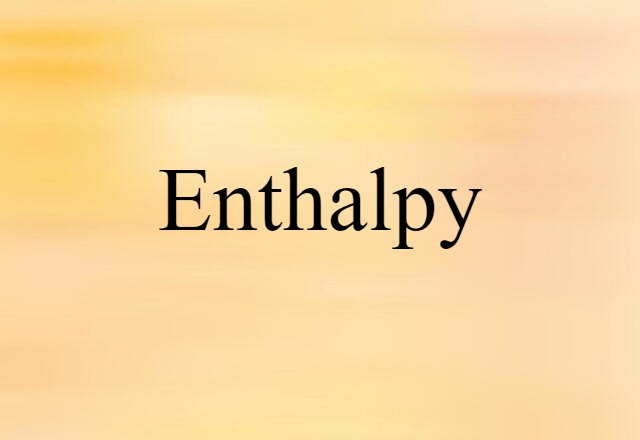 enthalpy