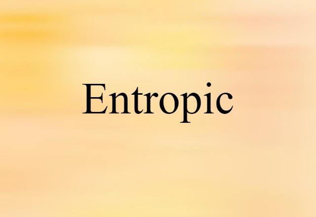 entropic