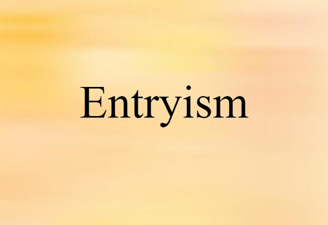 Entryism (noun) Definition, Meaning & Examples