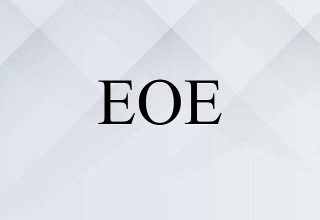 EOE (noun) Definition, Meaning & Examples