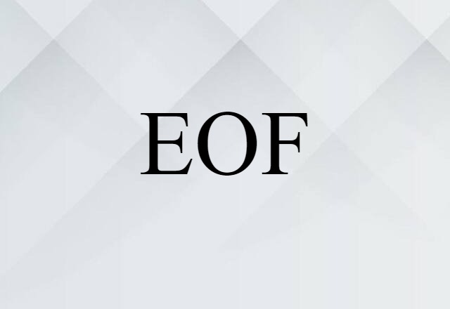 EOF (noun) Definition, Meaning & Examples