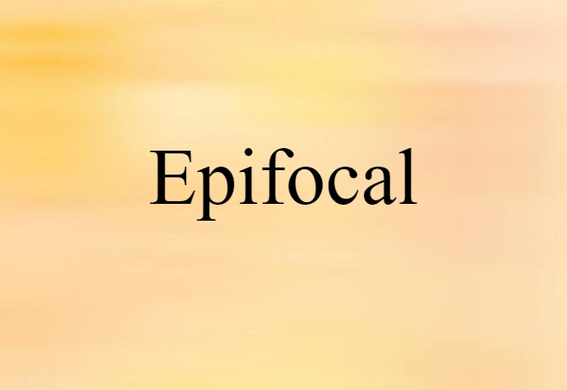 epifocal