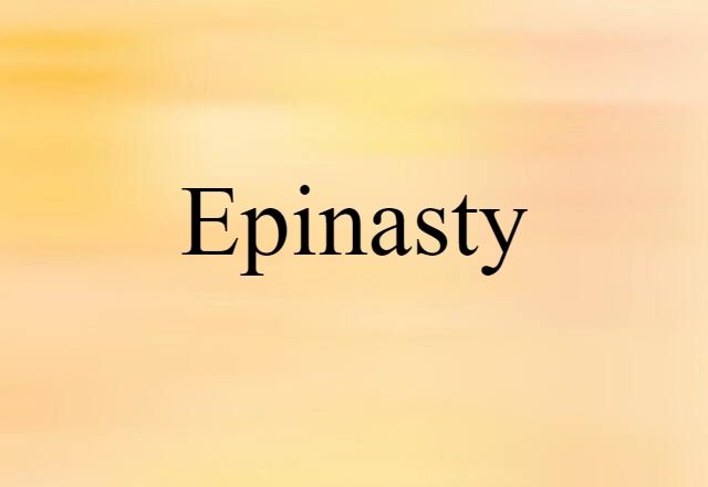 Epinasty (noun) Definition, Meaning & Examples