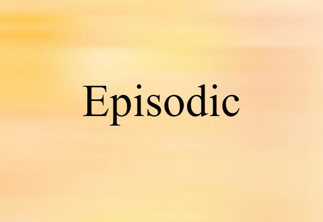 episodic