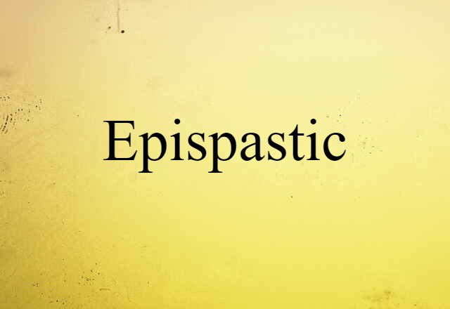 epispastic