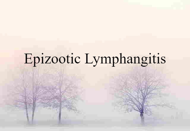 epizootic lymphangitis