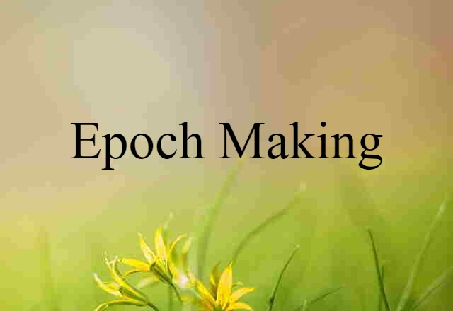 epoch making