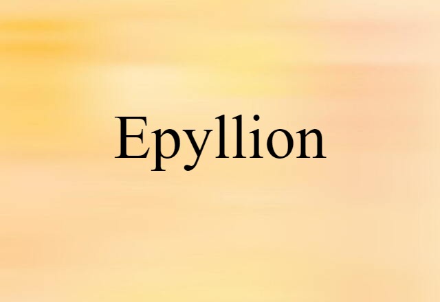 Epyllion (noun) Definition, Meaning & Examples