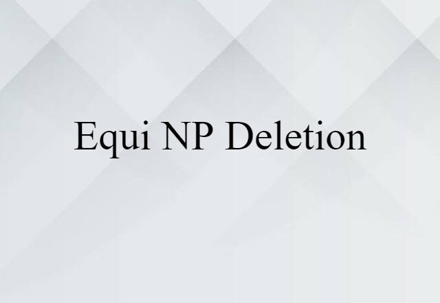 equi NP deletion