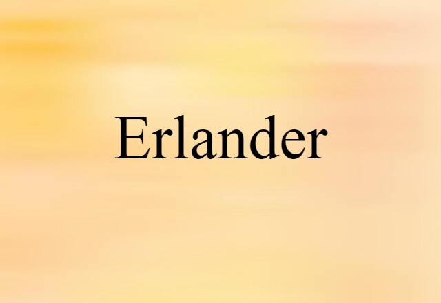 Erlander (noun) Definition, Meaning & Examples