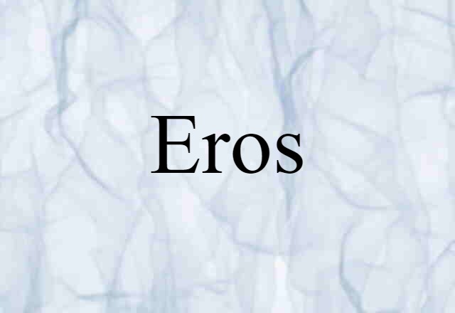 Eros (noun) Definition, Meaning & Examples