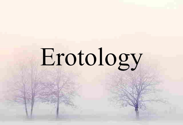 Erotology (noun) Definition, Meaning & Examples